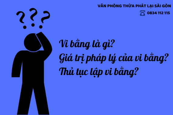 Vi bằng là gì? Giá trị pháp lý và trình tự thủ tục lập vi bằng